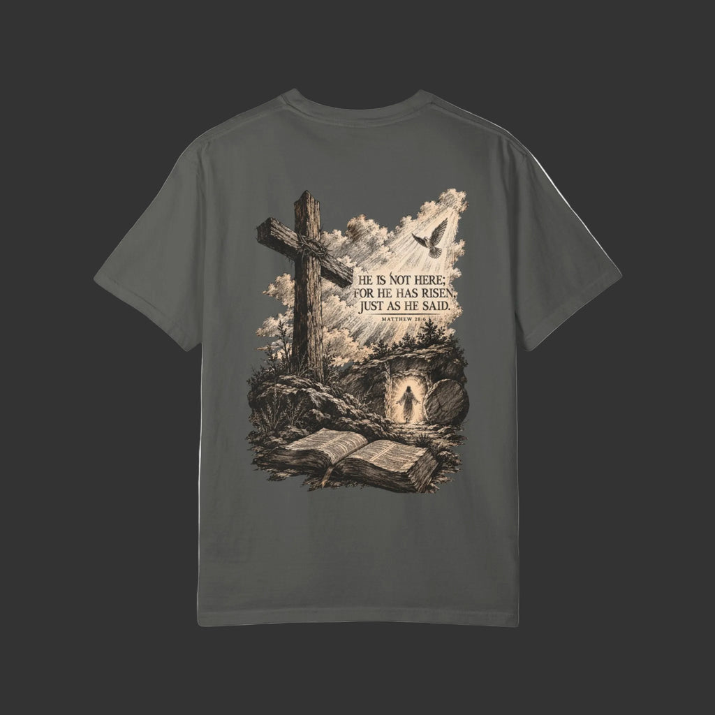"He Is Not Here; For He Has Risen" - Jesus Resurrection T-Shirt