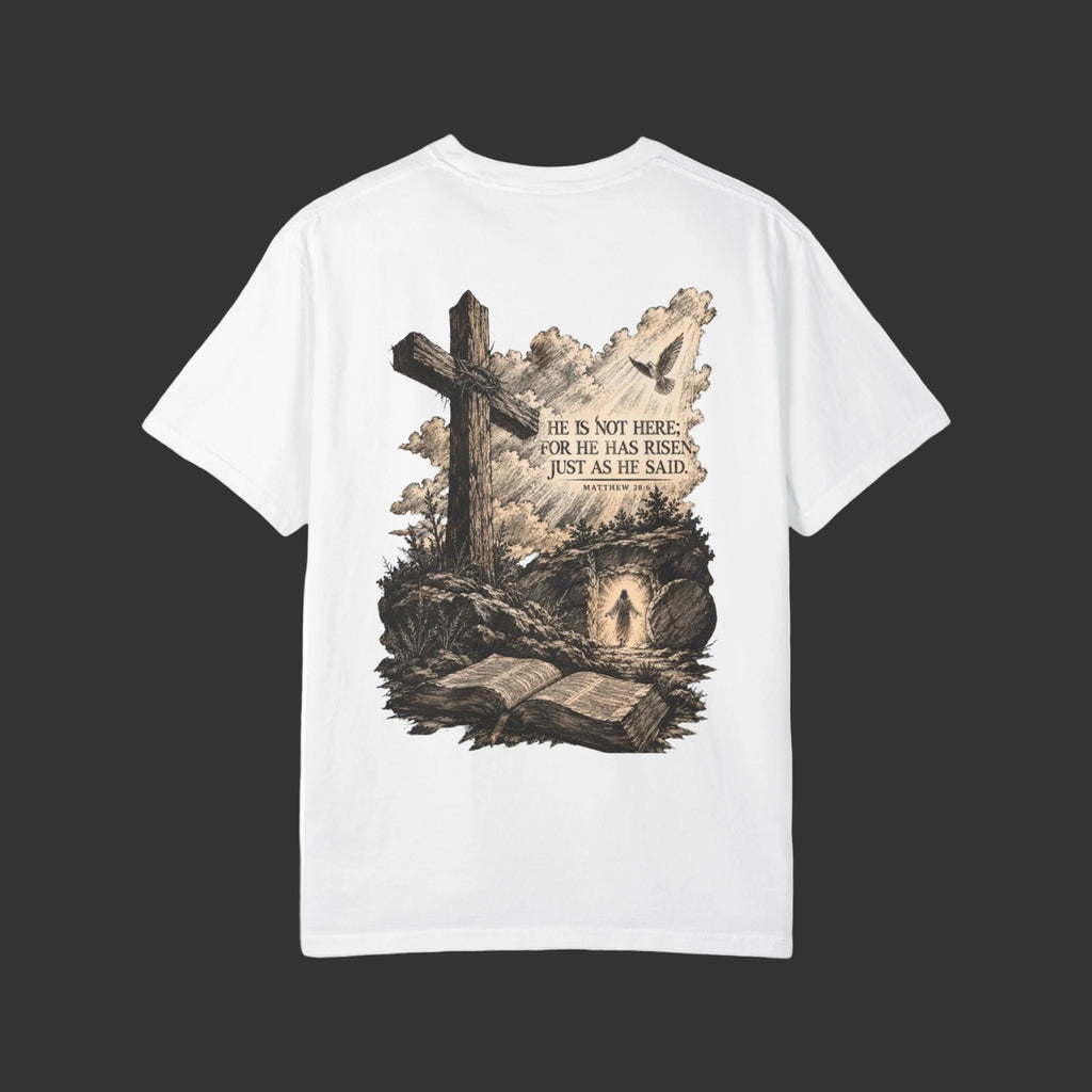 "He Is Not Here; For He Has Risen" - Jesus Resurrection T-Shirt