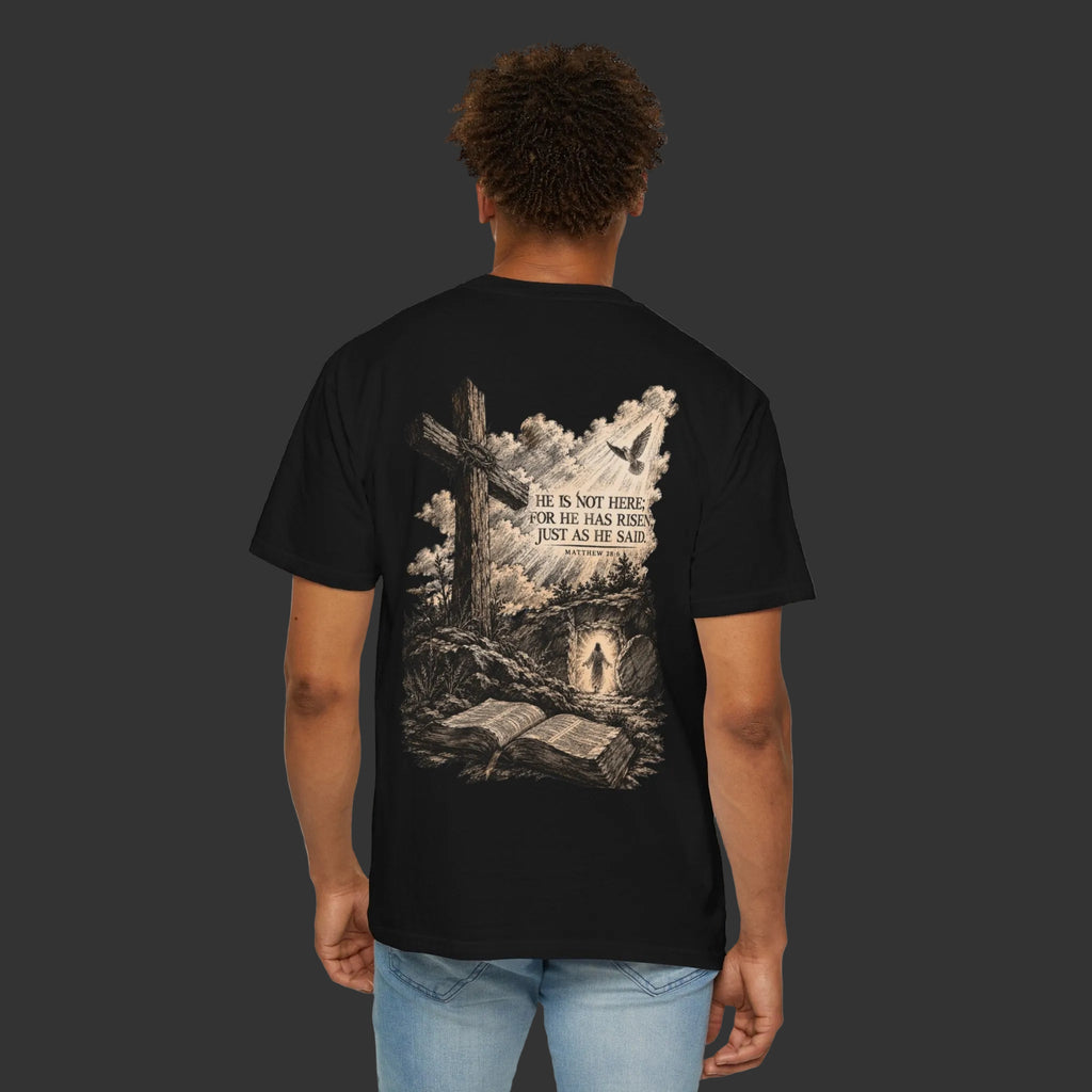 "He Is Not Here; For He Has Risen" - Jesus Resurrection T-Shirt
