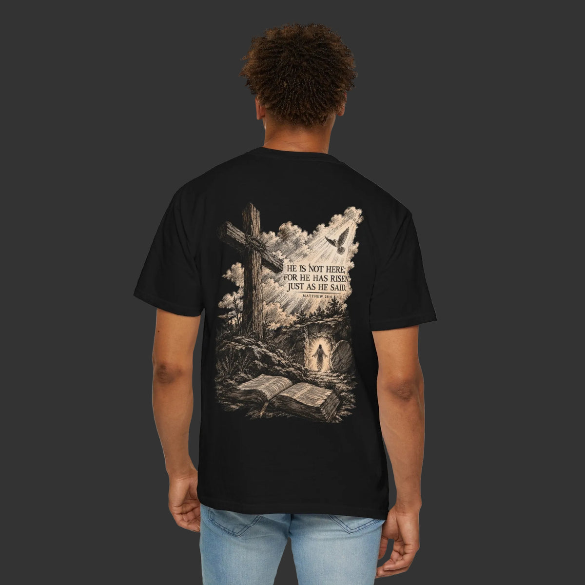 "He Is Not Here; For He Has Risen" - Jesus Resurrection T-Shirt