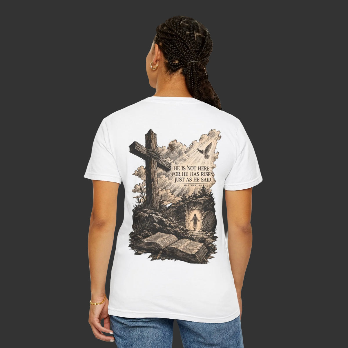 "He Is Not Here; For He Has Risen" - Jesus Resurrection T-Shirt